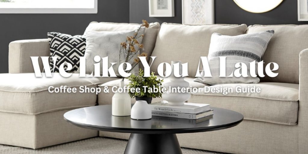 We Like You A Latte: Most 'Instagrammable' Coffee Shop & Coffee Table Design Inspiration blog link image